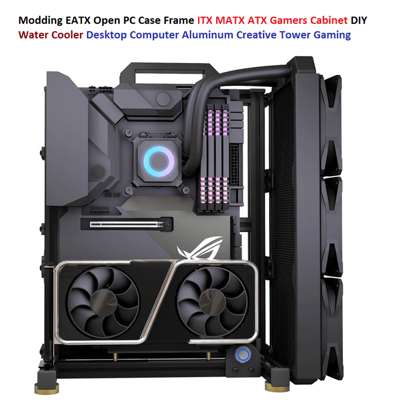 Modding EATX Open PC Case Frame ITX MATX ATX Gamers Cabinet DIY Water Cooler Desktop Computer Aluminum Creative Tower Gaming